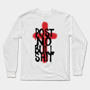 POST NO BS by Tai's Tees Long Sleeve T-Shirt